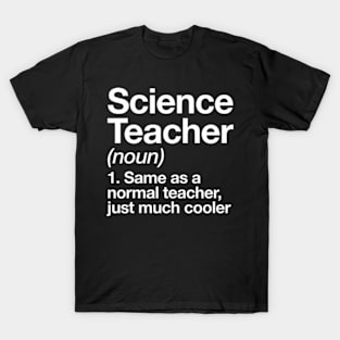 Science Teacher Definition  Back To School First Day T-Shirt